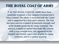 THE ROYAL COAT OF ARMS In THE ROYAL COAT OF ARMS three lions symbolize Englan...