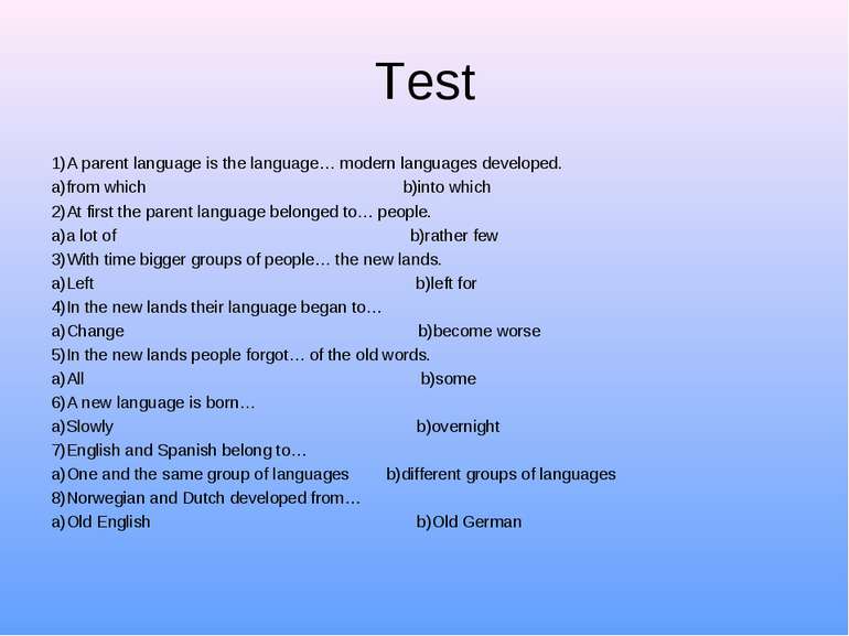 Test 1)A parent language is the language… modern languages developed. a)from ...
