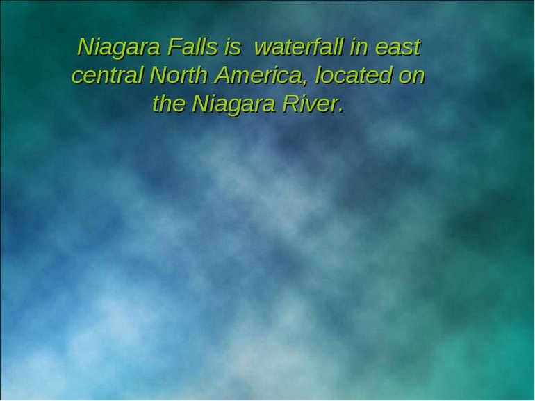 Niagara Falls is waterfall in east central North America, located on the Niag...