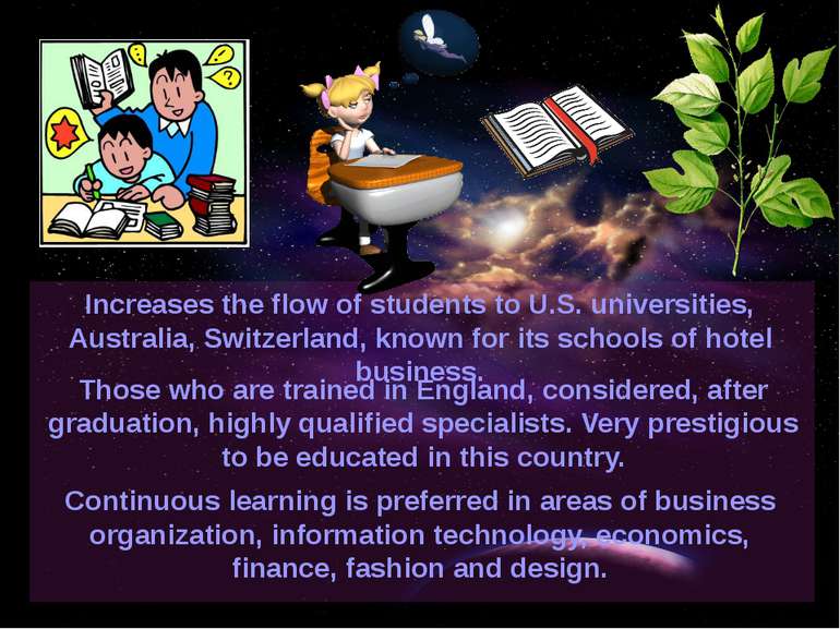 Increases the flow of students to U.S. universities, Australia, Switzerland, ...