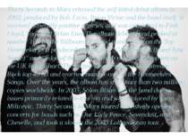 Thirty Seconds to Mars released the self-titled debut album in 2002, produced...