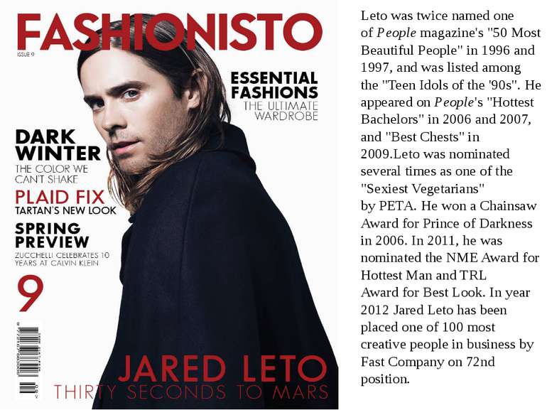 Leto was twice named one of People magazine's "50 Most Beautiful People" in 1...