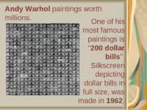 Andy Warhol paintings worth millions. One of his most famous paintings is "20...