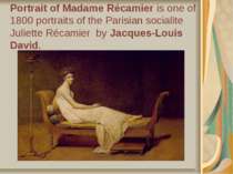 Portrait of Madame Récamier is one of 1800 portraits of the Parisian socialit...