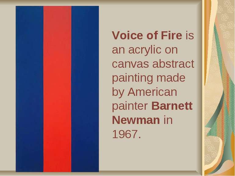 Voice of Fire is an acrylic on canvas abstract painting made by American pain...
