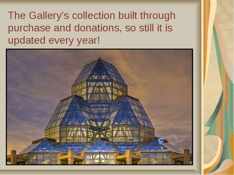 The Gallery's collection built through purchase and donations, so still it is...