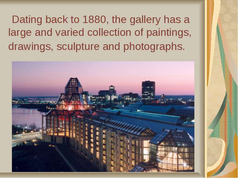 Dating back to 1880, the gallery has a large and varied collection of paintin...