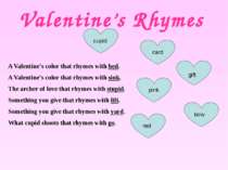 Valentine’s Rhymes A Valentine’s color that rhymes with bed. A Valentine’s co...