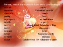 Please, match the words to form word combinations to send roses beautiful Val...