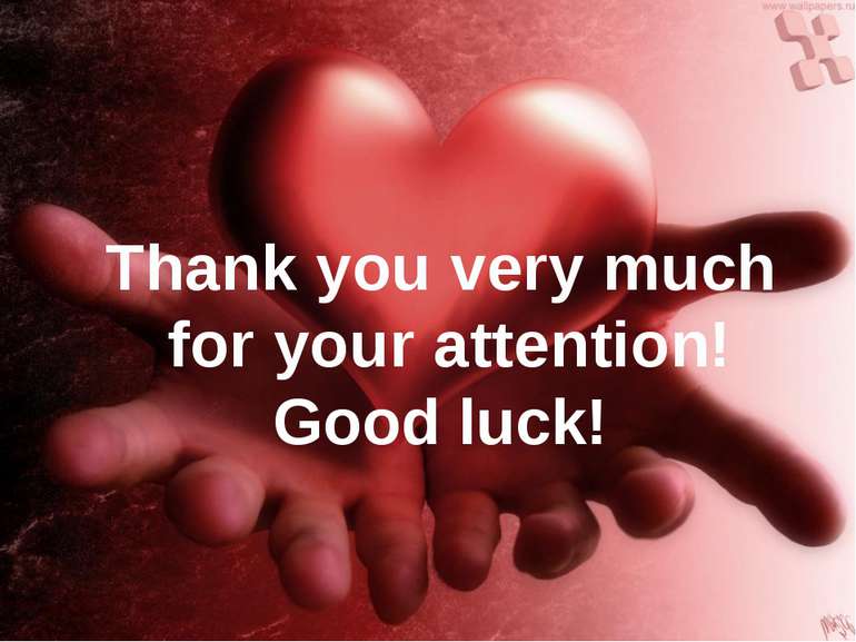 Thank you very much for your attention! Good luck!