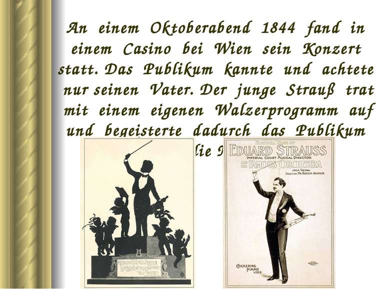 An einem Oktoberabend 1844 fand in einem Casino bei Wien sein Konzert statt. ...