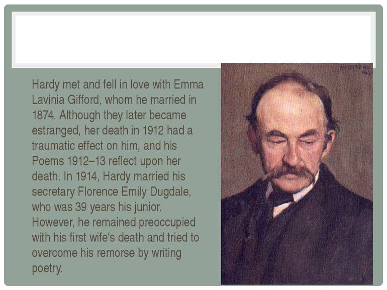 Hardy met and fell in love with Emma Lavinia Gifford, whom he married in 1874...