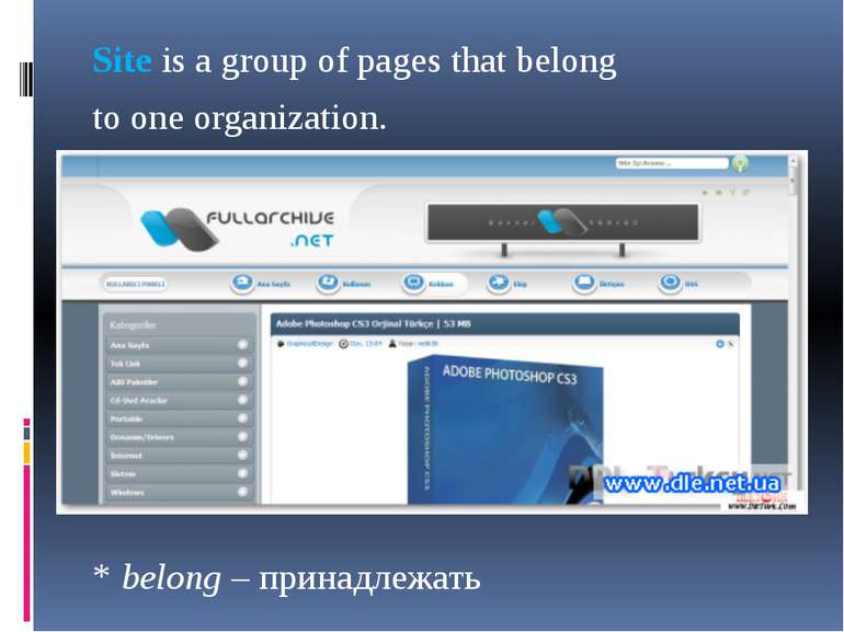 Site is a group of pages that belong to one organization. * belong – принадле...