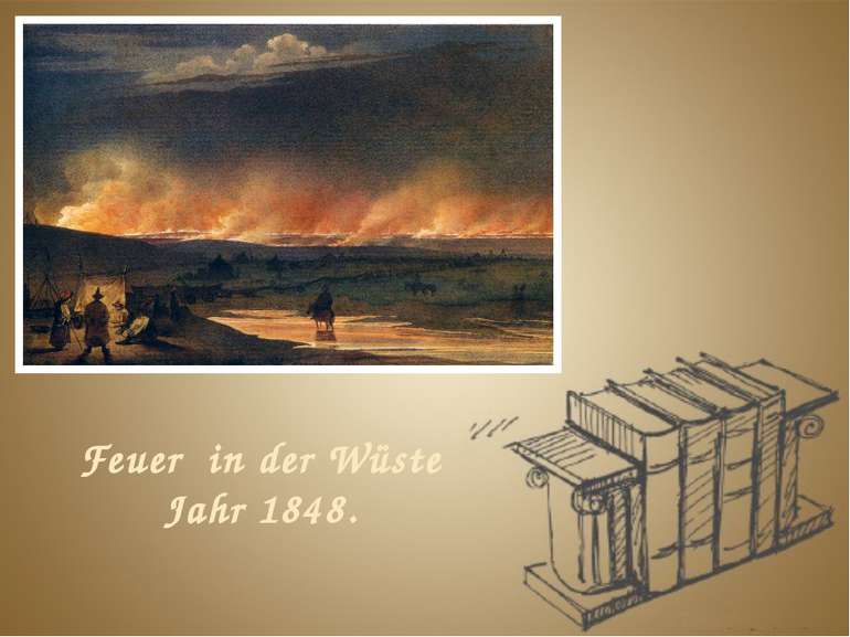 Feuer in der Wüste Jahr 1848.