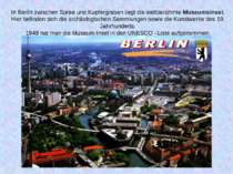 In Berlin zwischen Spree und Kupfergraben liegt die weltberühmte Museumsinsel...