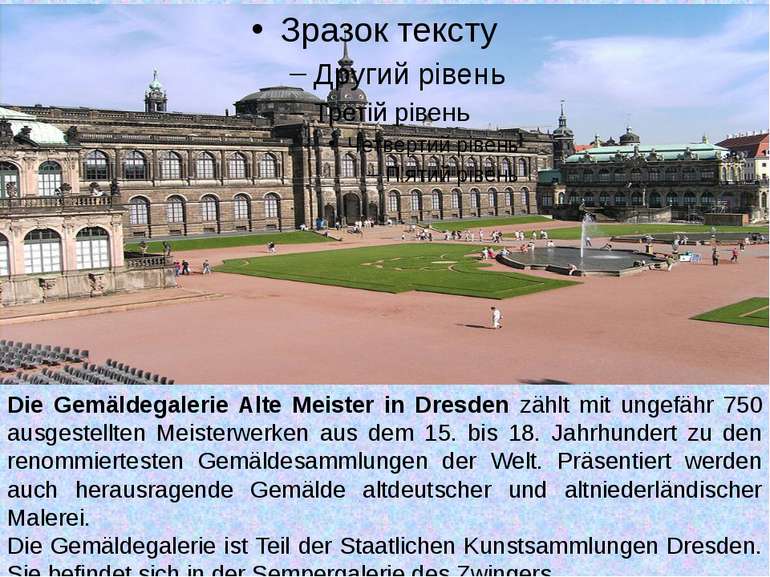 Die Gemäldegalerie Alte Meister in Dresden zählt mit ungefähr 750 ausgestellt...