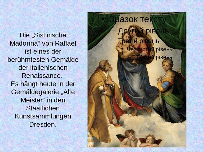 Die „Sixtinische Madonna“ von Raffael ist eines der berühmtesten Gemälde der ...