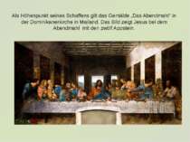 Als Höhenpunkt seines Schaffens gilt das Gemälde „Das Abendmahl“ in der Domin...