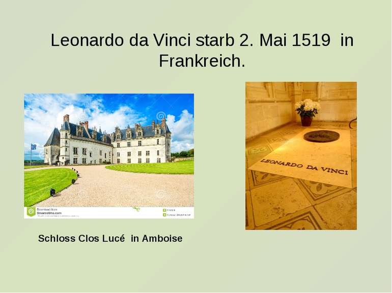 Leonardo da Vinci starb 2. Mai 1519  in Frankreich.  Schloss Clos Lucé  in Am...