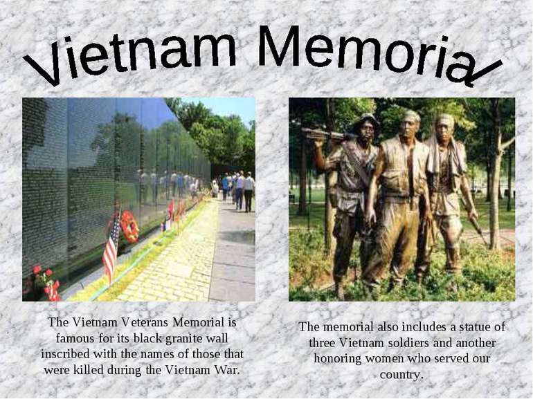 The Vietnam Veterans Memorial is famous for its black granite wall inscribed ...