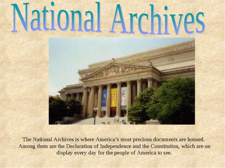 The National Archives is where America’s most precious documents are housed. ...