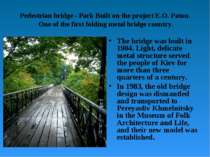 Pedestrian bridge - Park Built on the project E.O. Paton. One of the first fo...