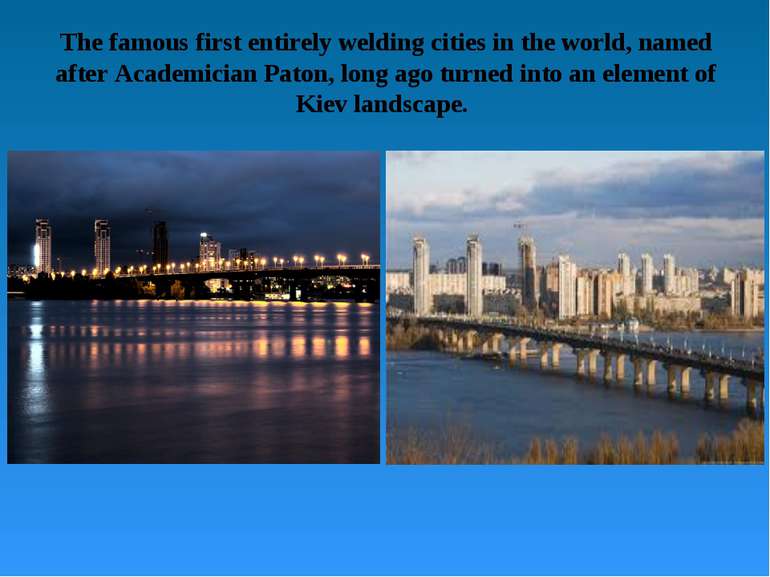 The famous first entirely welding cities in the world, named after Academicia...
