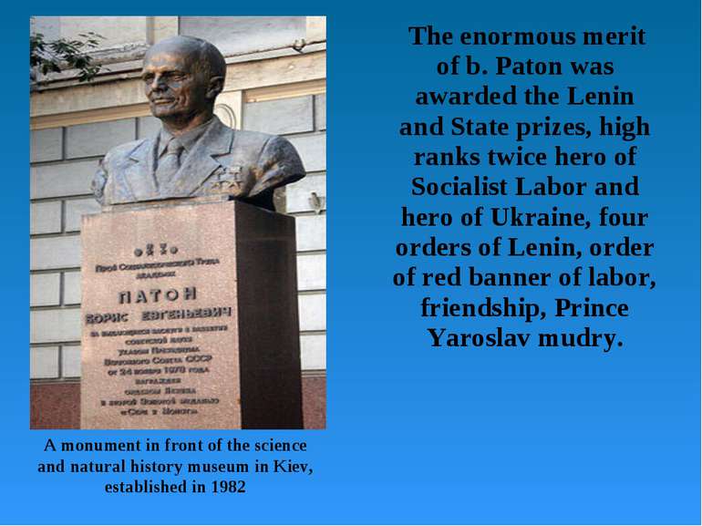 The enormous merit of b. Paton was awarded the Lenin and State prizes, high r...