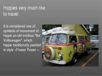 Hippies very much like to travel. It is considered one of symbols of movement...