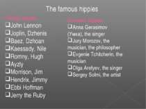 The famous hippies Foreign hippies John Lennon Joplin, Dzhenis Baez, Dzhoan K...