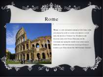 Rome Rome is a city and special comune in Italy. Rome is the only city in the...