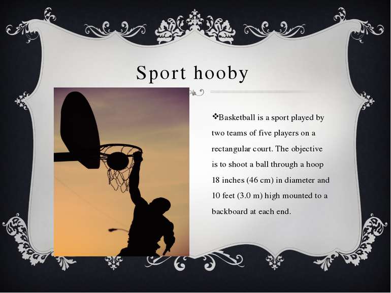 Sport hooby Basketball is a sport played by two teams of five players on a re...
