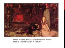 Hamlet reclines next to Ophelia in Edwin Austin Abbey's The Play Scene in Hamlet