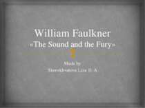 "William Faulkner «The Sound and the Fury»"