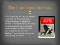 «The Sound and the Fury» is a novel written by the American author William Fa...