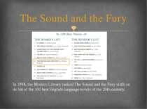 In 1998, the Modern Library ranked The Sound and the Fury sixth on its list o...