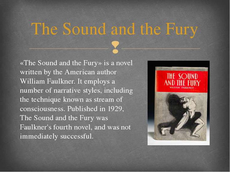 «The Sound and the Fury» is a novel written by the American author William Fa...