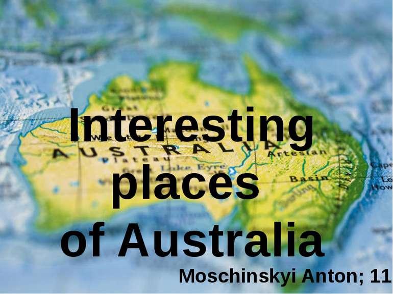 Interesting places of Australia Moschinskyi Anton; 11-L