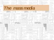 "The mass media"