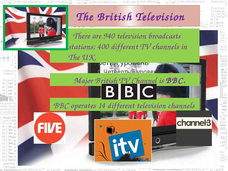 The British Television Major British TV Channel is BBC. There are 940 televis...
