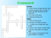 Crossword Across: 1. A place where we get medical help 4. A sheet of paper wi...