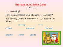 The letter from Santa Claus Dear ….!  ….. is coming! Have you decorated your ...