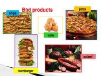 Bad products hamburger pizza salami rolls chips
