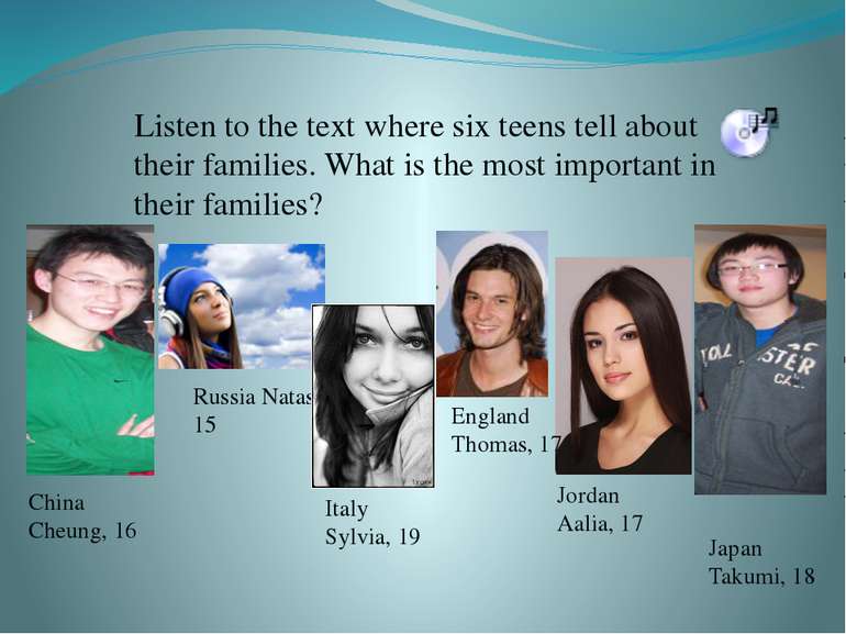 Listen to the text where six teens tell about their families. What is the mos...