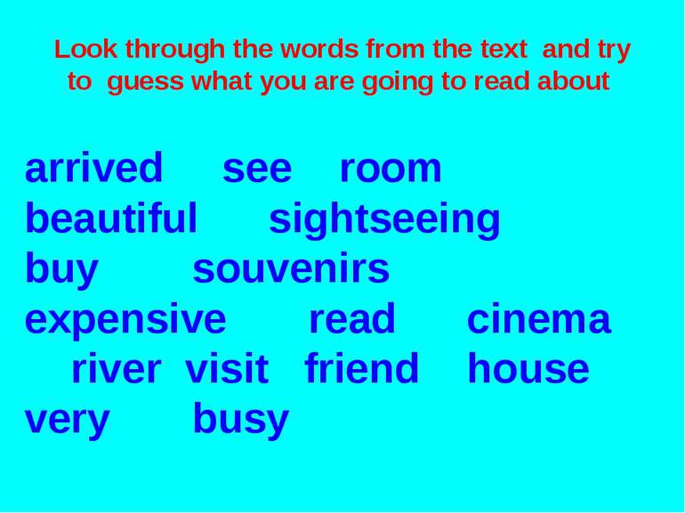 Look through the words from the text and try to guess what you are going to r...