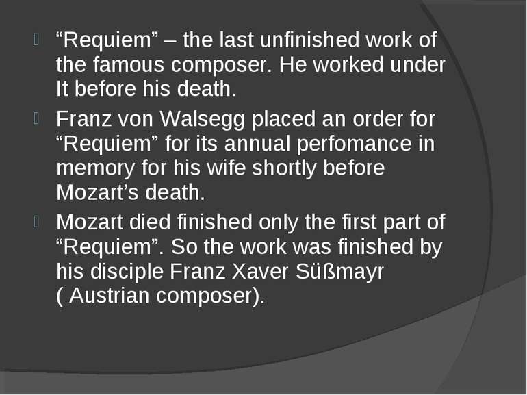 “Requiem” – the last unfinished work of the famous composer. He worked under ...