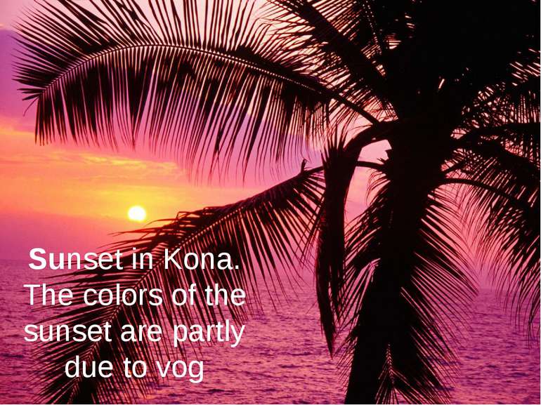 Sunset in Kona. The colors of the sunset are partly due to vog