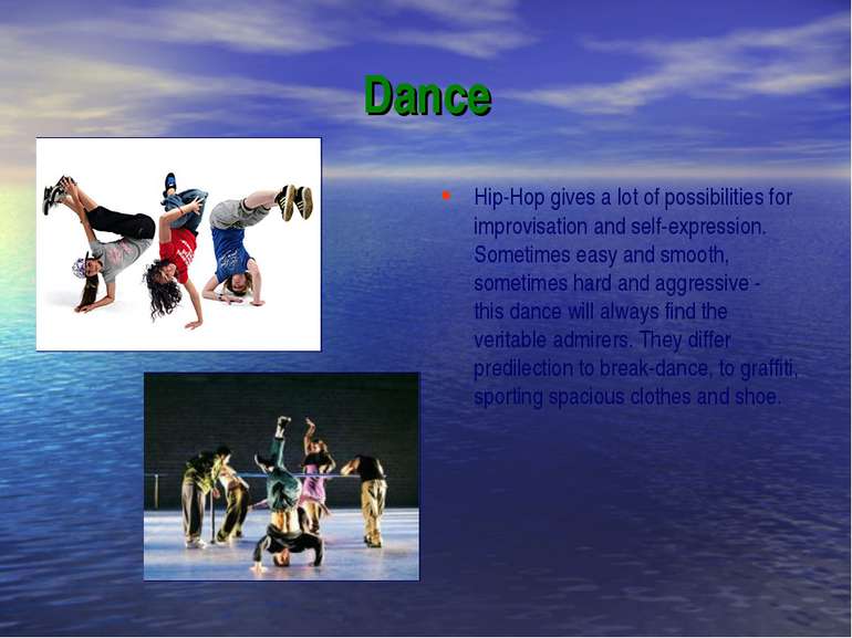 Dance Hip-Hop gives a lot of possibilities for improvisation and self-express...