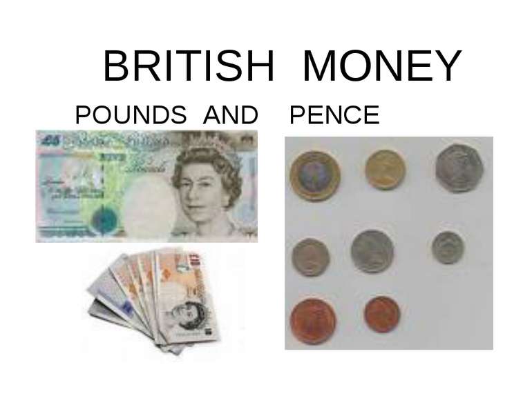BRITISH MONEY POUNDS AND PENCE