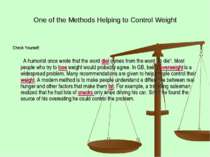 One of the Methods Helping to Control Weight Check Yourself: A humorist once ...